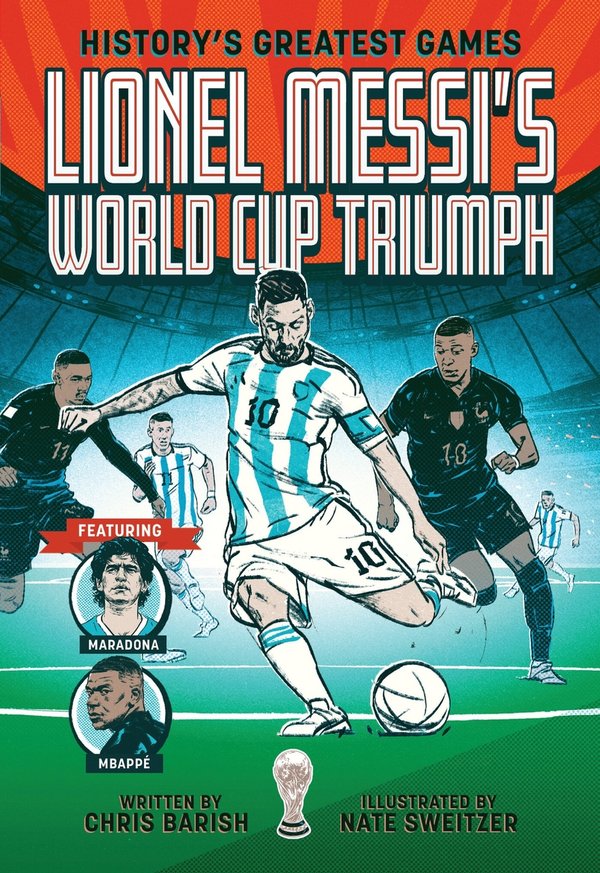 Lionel Messi's World Cup Triumph: (History's Greatest Games #1) cover