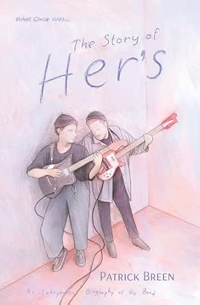 The Story Of Her's: An Independent Biography Of The Band cover