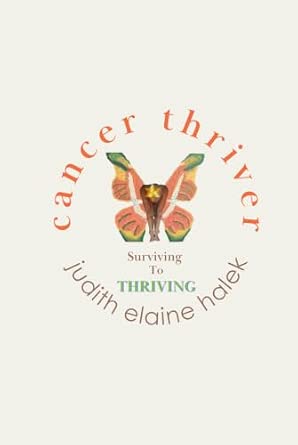 Cancer Thriver: Surviving To Thriving cover