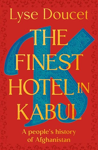 Cover of The Finest Hotel In Kabul: A People's History Of Afghanistan