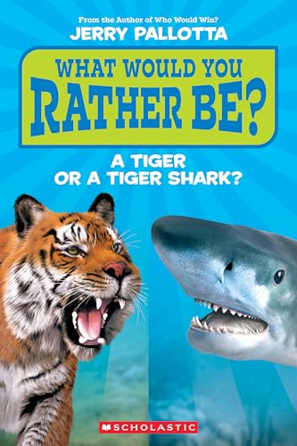 What Would You Rather Be? A Tiger Or A Tiger Shark? cover