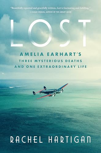 Cover of Lost: Amelia Earhart's Three Mysterious Deaths And One Extraordinary Life