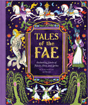 Cover of Tales Of The Fae: Enchanting Stories Of Fairies, Elves, And Sprites